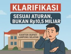 Tak Benar Rp10,5 Miliar, Pemkab Lampung Selatan Klarifikasi Soal Anggaran BPO Bupati