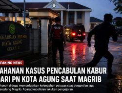 Tahanan Kasus Pencabulan Dilaporkan Kabur dari PN Kota Agung Saat Magrib