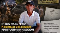 Keluarga Penjual Siomay di Kemiling Pertanyakan Status Tersangka, Mengaku Jadi Korban Pengeroyokan