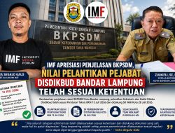 IMF Apresiasi Penjelasan BKPSDM, Nilai Pelantikan Pejabat Disdikbud Bandar Lampung Telah Sesuai Ketentuan