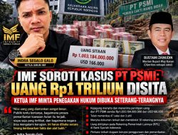 IMF Soroti Kasus PT PSMI: Uang Rp1 Triliun Disita, Ketua IMF Minta Penegakan Hukum Dibuka Seterang-terangnya