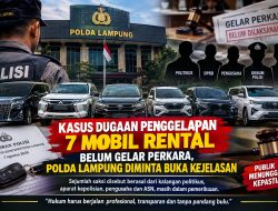 Kasus Dugaan Penggelapan 7 Mobil Rental Belum Gelar Perkara, POLDA Lampung Disorot Saksi melibatkan oknum polisi dan anggota DPRD